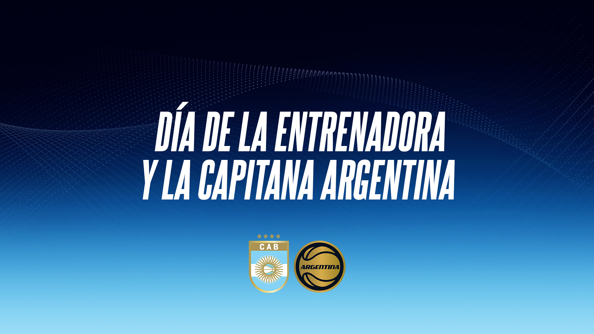 La CAB creó el Día de la Entrenadora y de la Capitana Argentina